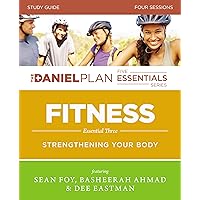 Fitness Study Guide: Strengthening Your Body (The Daniel Plan Essentials Series) Fitness Study Guide: Strengthening Your Body (The Daniel Plan Essentials Series) Paperback Kindle