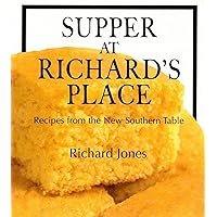 Supper at Richard's Place: Recipes from the New Southern Table (Restaurant Cookbooks) Supper at Richard's Place: Recipes from the New Southern Table (Restaurant Cookbooks) Kindle Hardcover