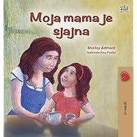 My Mom is Awesome (Croatian Children's Book) (Croatian Bedtime Collection) (Croatian Edition) My Mom is Awesome (Croatian Children's Book) (Croatian Bedtime Collection) (Croatian Edition) Hardcover Paperback