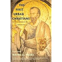 The First Urban Christians: The Social World of the Apostle Paul The First Urban Christians: The Social World of the Apostle Paul Paperback Hardcover