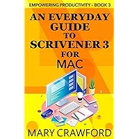 An Everyday Guide to Scrivener 3 for Mac (Empowering Productivity) An Everyday Guide to Scrivener 3 for Mac (Empowering Productivity) Paperback Kindle