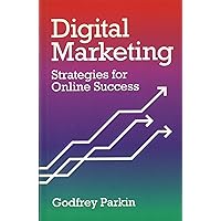Digital Marketing: Strategies for Online Success Digital Marketing: Strategies for Online Success Kindle Paperback