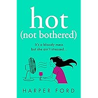 Hot Not Bothered: the new hilarious coming-of-middle-age story, perfect for fans of Alexandra Potter and Jane Fallon, coming Autumn 2024 Hot Not Bothered: the new hilarious coming-of-middle-age story, perfect for fans of Alexandra Potter and Jane Fallon, coming Autumn 2024 Kindle Audible Audiobook Paperback