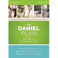 The Daniel Plan Bible Study Guide: 40 Days to a Healthier Life The Daniel Plan Bible Study Guide: 40 Days to a Healthier Life Paperback