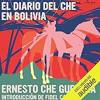 El Diario del Che en Bolivia El Diario del Che en Bolivia Audible Audiobook Kindle Paperback
