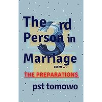 The 3rd Person in Marriage ... THE PREPARATIONS (The 3rd Person in Marriage series ... Book 1)