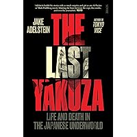 The Last Yakuza: life and death in the Japanese underworld The Last Yakuza: life and death in the Japanese underworld Audible Audiobook Paperback Kindle