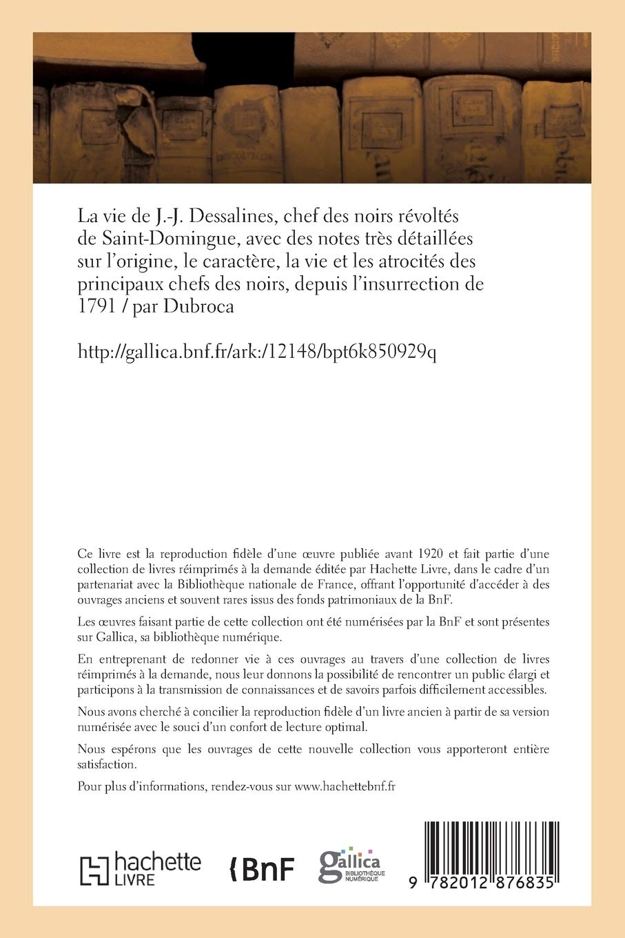 La vie de J.-J. Dessalines, chef des noirs révoltés de Saint-Domingue, avec des notes très (Histoire) (French Edition)