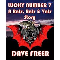 Lucky Number 7: A Rats, Bats & Vats Story Lucky Number 7: A Rats, Bats & Vats Story Kindle