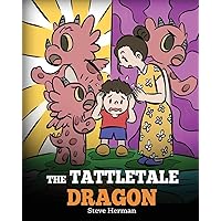 The Tattletale Dragon: A Story About Tattling and Telling (My Dragon Books)