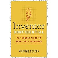 Inventor Confidential: The Honest Guide to Profitable Inventing Inventor Confidential: The Honest Guide to Profitable Inventing Paperback Audible Audiobook Kindle Audio CD