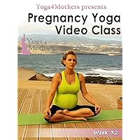 Pregnancy Yoga: Week 32 of Pregnancy