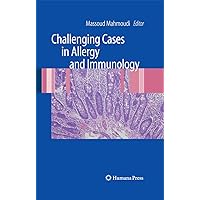Challenging Cases in Allergy and Immunology Challenging Cases in Allergy and Immunology Kindle Hardcover Paperback