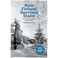 How Finland Survived Stalin: From Winter War to Cold War, 1939-1950 How Finland Survived Stalin: From Winter War to Cold War, 1939-1950 Hardcover Audible Audiobook Kindle Audio CD