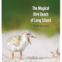 The Magical Bird Beach of Long Island: A Children's Rhyming Picture Book About Shore Birds on Long Island The Magical Bird Beach of Long Island: A Children's Rhyming Picture Book About Shore Birds on Long Island Hardcover Kindle