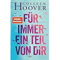Für immer ein Teil von dir: Roman | Die deutsche Ausgabe von ›Reminders of Him‹ (German Edition)