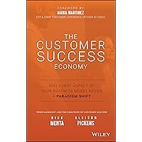 Customer Success Economy: Why Every Aspect of Your Business Model Needs a Paradigm Shift Customer Success Economy: Why Every Aspect of Your Business Model Needs a Paradigm Shift Hardcover Audible Audiobook Kindle Audio CD
