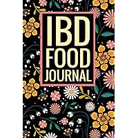 IBD Food Journal: Your Daily Symptoms and Food Sensitivity Tracker, Perfect Log & Journal to track Symptoms for IBD, IBS, Colitis, Celiac and other chronic digestive inflammations, For Kids & Adults