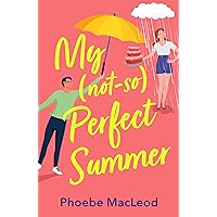 My Not So Perfect Summer: A BRAND NEW friends-to-lovers romantic comedy from bestseller Phoebe MacLeod for 2024 My Not So Perfect Summer: A BRAND NEW friends-to-lovers romantic comedy from bestseller Phoebe MacLeod for 2024 Kindle Paperback Audible Audiobook Hardcover