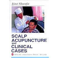 Scalp Acupuncture and Clinical Cases Scalp Acupuncture and Clinical Cases Hardcover