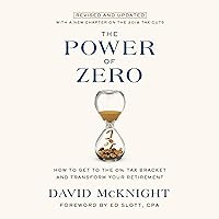 The Power of Zero, Revised and Updated: How to Get to the 0% Tax Bracket and Transform Your Retirement The Power of Zero, Revised and Updated: How to Get to the 0% Tax Bracket and Transform Your Retirement Hardcover Audible Audiobook Kindle Paperback