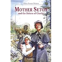 Mother Seton and the Sisters of Charity (Vision Books) Mother Seton and the Sisters of Charity (Vision Books) Paperback Hardcover