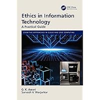 Ethics in Information Technology: A Practical Guide (Cognitive Approaches in Cloud and Edge Computing.) Ethics in Information Technology: A Practical Guide (Cognitive Approaches in Cloud and Edge Computing.) Kindle Hardcover Paperback