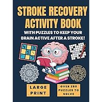 Stroke Recovery Activity Book with Puzzles to Keep Your Brain Active After a Stroke!: Aphasia Workbook For Adults (TBI) Traumatic Brain Injury Puzzles ... Puzzles Cryptograms Crosswords Hardcover Stroke Recovery Activity Book with Puzzles to Keep Your Brain Active After a Stroke!: Aphasia Workbook For Adults (TBI) Traumatic Brain Injury Puzzles ... Puzzles Cryptograms Crosswords Hardcover Hardcover Paperback