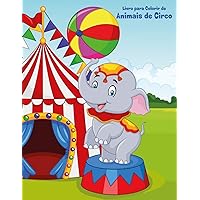 Livro para Colorir de Animais de Circo (Portuguese Edition) Livro para Colorir de Animais de Circo (Portuguese Edition) Paperback