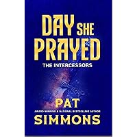 Day She Prayed (The Intercessors Book 2) Day She Prayed (The Intercessors Book 2) Kindle Audible Audiobook Paperback Audio CD