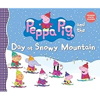 Peppa Pig and the Day at Snowy Mountain Peppa Pig and the Day at Snowy Mountain Hardcover Paperback