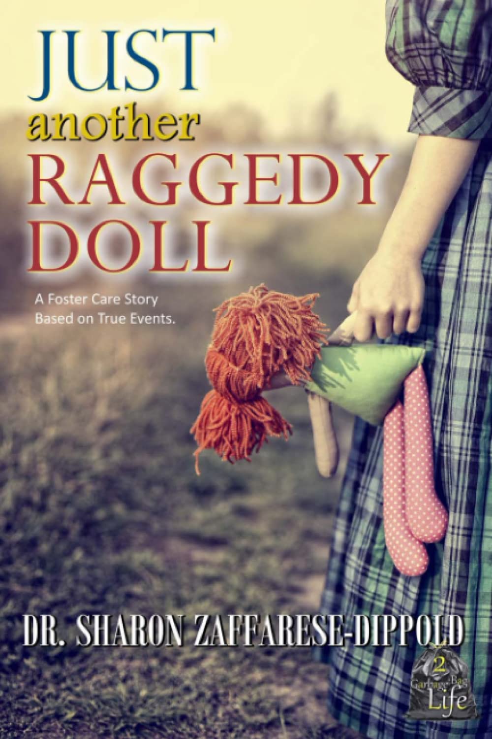 Just Another Raggedy Doll: A Foster Care Story Based on True Events (Garbage Bag Life)