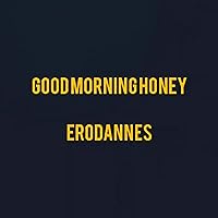 Good Morning Honey [Explicit] Good Morning Honey [Explicit] MP3 Music