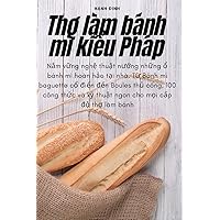 Thợ làm bánh mì kiểu Pháp (Vietnamese Edition)