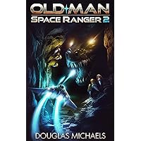 Old Man Space Ranger 2 Old Man Space Ranger 2 Kindle