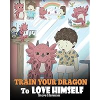 Train Your Dragon To Love Himself: A Dragon Book To Give Children Positive Affirmations. A Cute Children Story To Teach Kids To Love Who They Are. (My Dragon Books) Train Your Dragon To Love Himself: A Dragon Book To Give Children Positive Affirmations. A Cute Children Story To Teach Kids To Love Who They Are. (My Dragon Books) Paperback Audible Audiobook Kindle Hardcover