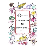 Food selection for blood type O (Blood Type Lifestyle) Food selection for blood type O (Blood Type Lifestyle) Kindle