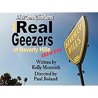 The Real Geezers of Beverly Hills-Adjacent