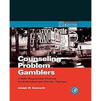 Counseling Problem Gamblers: A Self-Regulation Manual for Individual and Family Therapy (Practical Resources for the Mental Health Professional) Counseling Problem Gamblers: A Self-Regulation Manual for Individual and Family Therapy (Practical Resources for the Mental Health Professional) Paperback Kindle