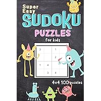 Super Easy Sudoku Puzzles for Kids: Sudoku for kids ages 4-8/ 100 Sudoku Puzzles 4x4 Grids Only, Made for Children and Beginners /Level Easy