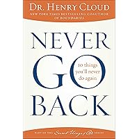 Never Go Back: 10 Things You'll Never Do Again (Secret Things of God) Never Go Back: 10 Things You'll Never Do Again (Secret Things of God) Kindle Audible Audiobook Paperback Hardcover Audio CD