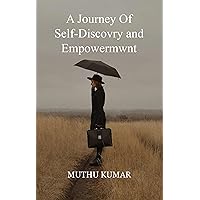 A Journey of Self-Discovery and Empowerment: How to overcome and see the light A Journey of Self-Discovery and Empowerment: How to overcome and see the light Kindle Paperback