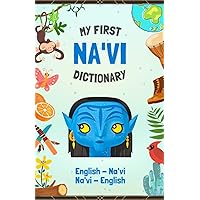 Na'vi - English Dictionary | Avatar Language Learning: Speak like a native from Pandora | More than 275 words | Bilingual and Illustrated | For Kids and Adults