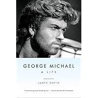 George Michael: A Life George Michael: A Life Paperback Audible Audiobook Kindle Hardcover Audio CD