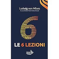 Le 6 Lezioni (Istituto Liberale Vol. 8) (Italian Edition) Le 6 Lezioni (Istituto Liberale Vol. 8) (Italian Edition) Paperback Kindle Hardcover