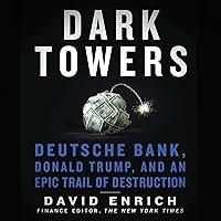 Dark Towers: Deutsche Bank, Donald Trump, and an Epic Trail of Destruction Dark Towers: Deutsche Bank, Donald Trump, and an Epic Trail of Destruction Audible Audiobook Hardcover Kindle Paperback MP3 CD