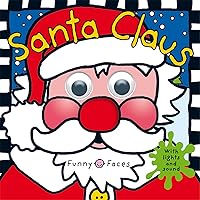Funny Faces Santa Claus: with lights and sound Funny Faces Santa Claus: with lights and sound Kindle Board book