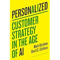 Personalized: Customer Strategy in the Age of AI Personalized: Customer Strategy in the Age of AI Hardcover