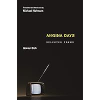 Angina Days: Selected Poems (Facing Pages) Angina Days: Selected Poems (Facing Pages) Kindle Hardcover