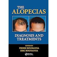 The Alopecias: Diagnosis and Treatments The Alopecias: Diagnosis and Treatments Kindle Hardcover